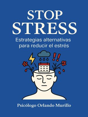 cover image of Stop Stress. Estrategias alternativas para reducir el estrés.